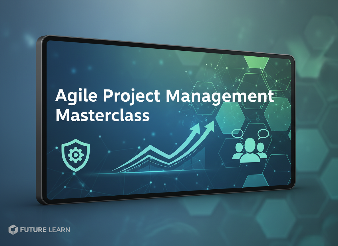 Agile Project Management Masterclass